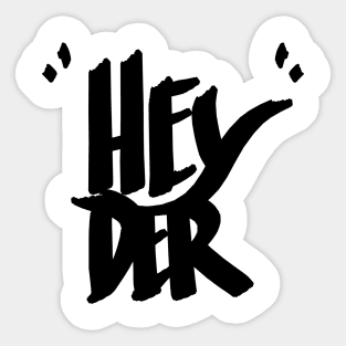 Hey 'der Sticker